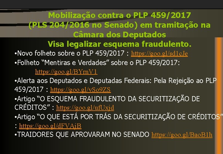 Mobilização contra o PLP 459/2017 (PLS 204/2016 no Senado) em tramitação na Câmara dos