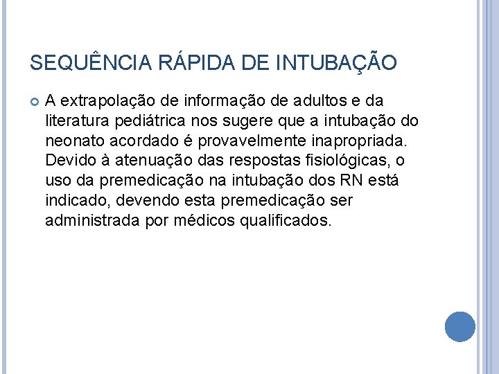 SEQUÊNCIA RÁPIDA DE INTUBAÇÃO A extrapolação de informação de adultos e da literatura pediátrica