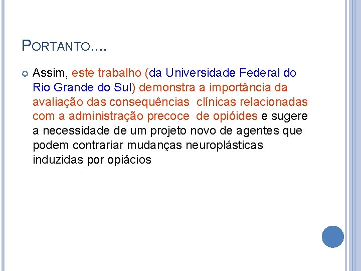 PORTANTO. . Assim, este trabalho (da Universidade Federal do Rio Grande do Sul) demonstra