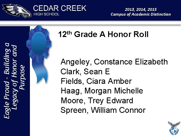 2013, 2014, 2015 Campus of Academic Distinction Eagle Proud – Building a Legacy of