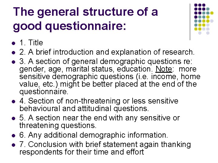 The general structure of a good questionnaire: l l l l 1. Title 2.