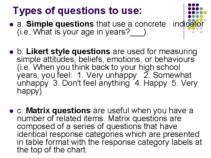 Types of questions to use: l a. Simple questions that use a concrete indicator