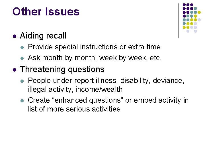 Other Issues l Aiding recall l Provide special instructions or extra time Ask month