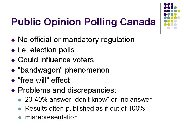 Public Opinion Polling Canada l l l No official or mandatory regulation i. e.