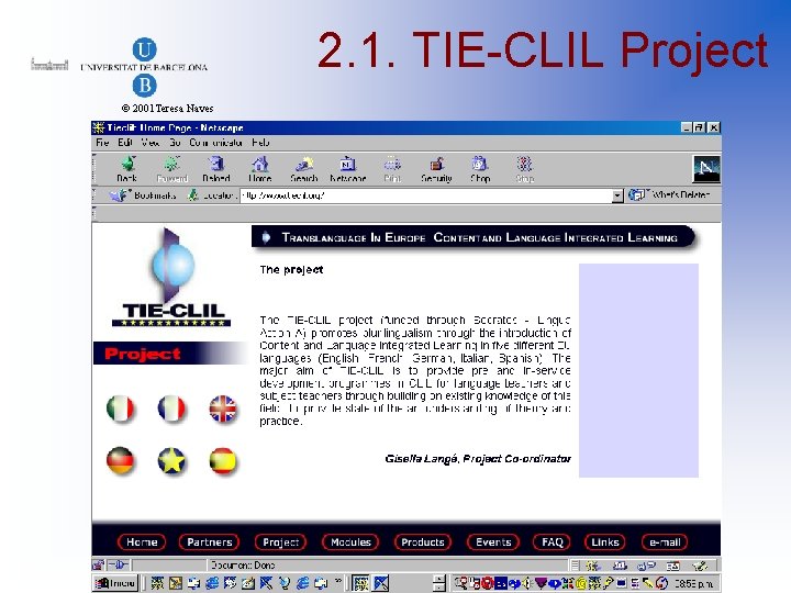 2. 1. TIE-CLIL Project © 2001 Teresa Naves 