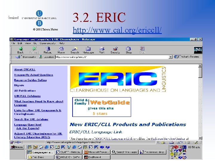 3. 2. ERIC © 2001 Teresa Naves http: //www. cal. org/ericcll/ 