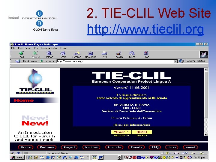 © 2001 Teresa Naves 2. TIE-CLIL Web Site http: //www. tieclil. org 