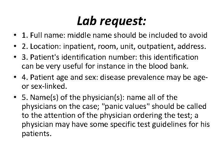 Lab request: • 1. Full name: middle name should be included to avoid •