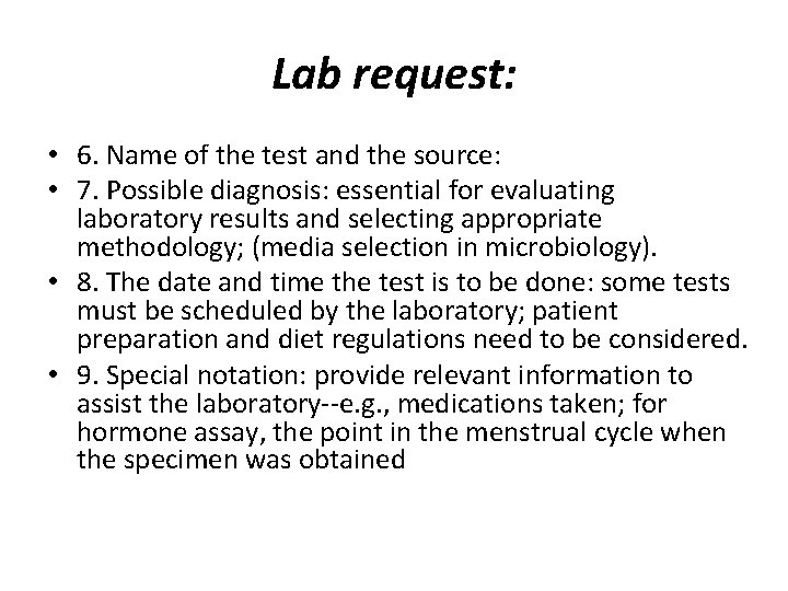 Lab request: • 6. Name of the test and the source: • 7. Possible