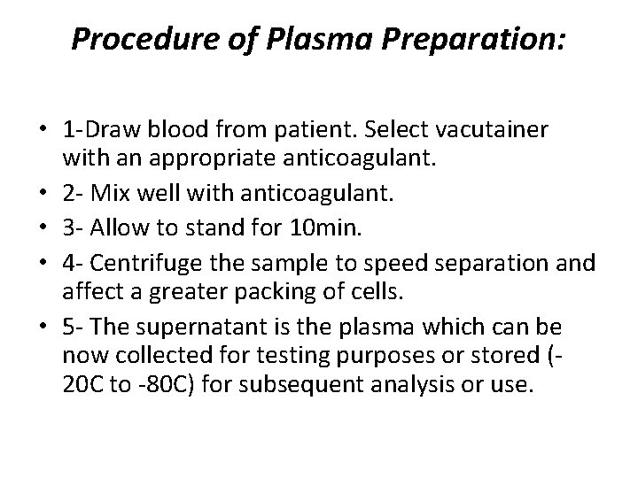 Procedure of Plasma Preparation: • 1 -Draw blood from patient. Select vacutainer with an