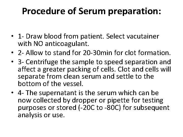 Procedure of Serum preparation: • 1 - Draw blood from patient. Select vacutainer with