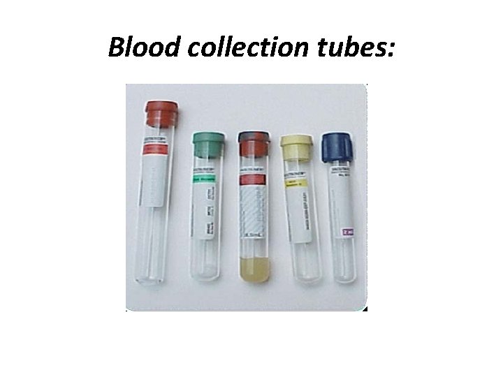 Blood collection tubes: 