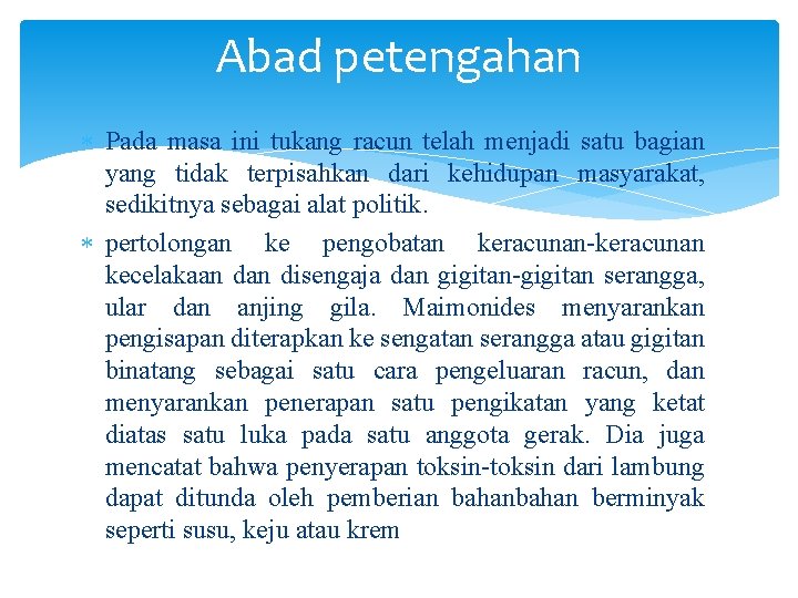 Abad petengahan Pada masa ini tukang racun telah menjadi satu bagian yang tidak terpisahkan