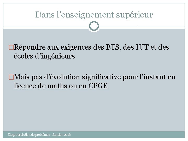 Dans l’enseignement supérieur �Répondre aux exigences des BTS, des IUT et des écoles d’ingénieurs