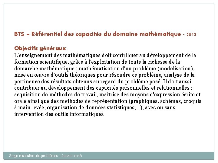 BTS – Référentiel des capacités du domaine mathématique - 2013 Objectifs généraux L’enseignement des