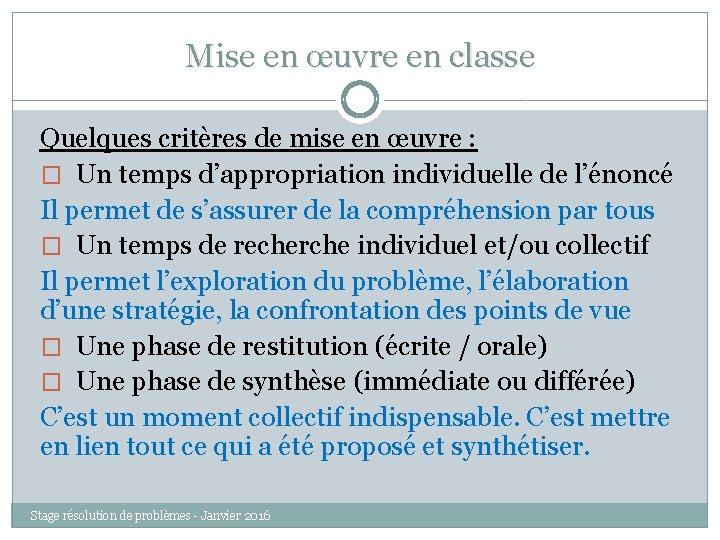 Mise en œuvre en classe Quelques critères de mise en œuvre : � Un