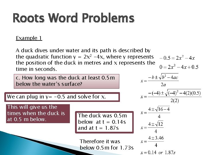 Roots Word Problems Example 1 A duck dives under water and its path is