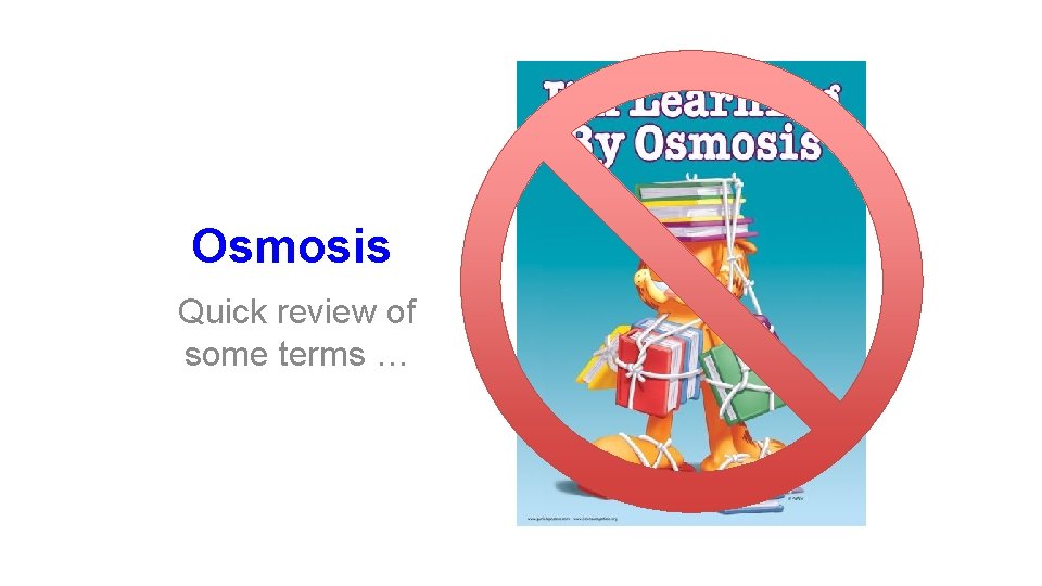 Osmosis Quick review of some terms … 