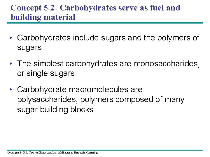 Concept 5. 2: Carbohydrates serve as fuel and building material • Carbohydrates include sugars