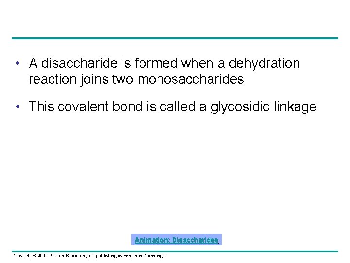  • A disaccharide is formed when a dehydration reaction joins two monosaccharides •