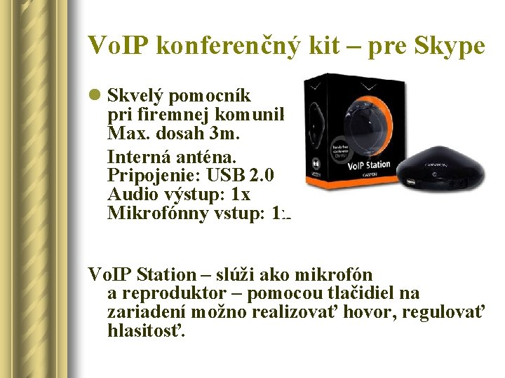 Vo. IP konferenčný kit – pre Skype l Skvelý pomocník pri firemnej komunikácii. Max.