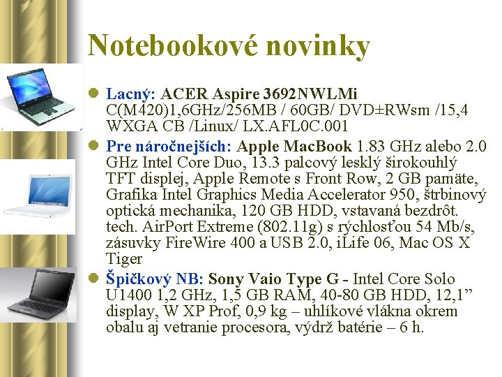 Notebookové novinky l Lacný: ACER Aspire 3692 NWLMi C(M 420)1, 6 GHz/256 MB /