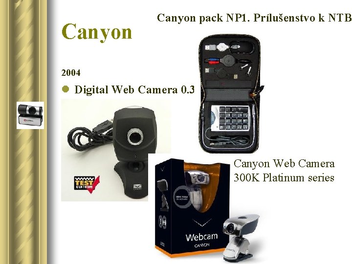 Canyon pack NP 1. Prílušenstvo k NTB 2004 l Digital Web Camera 0. 3