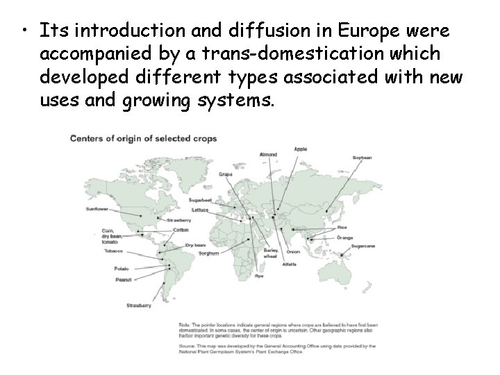  • Its introduction and diffusion in Europe were accompanied by a trans-domestication which