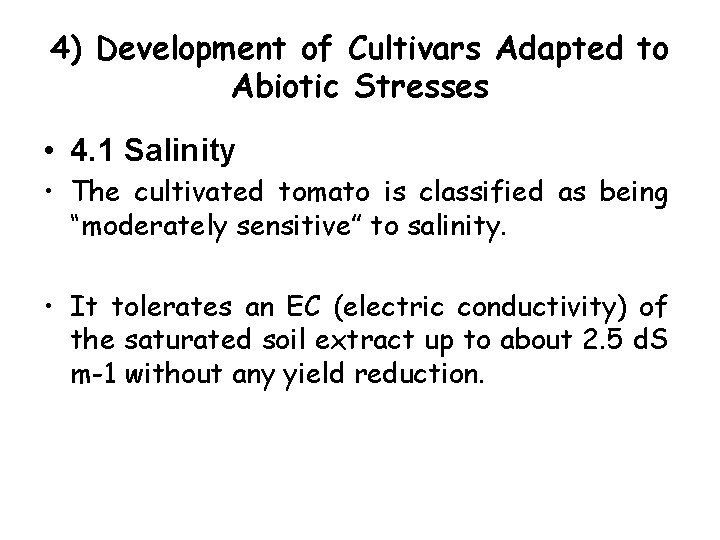 4) Development of Cultivars Adapted to Abiotic Stresses • 4. 1 Salinity • The