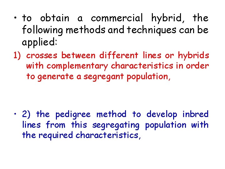  • to obtain a commercial hybrid, the following methods and techniques can be