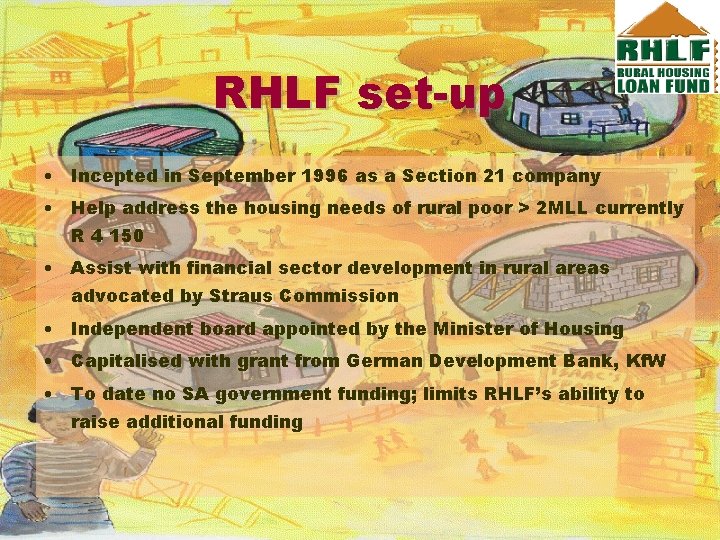 RHLF set-up • Incepted in September 1996 as a Section 21 company • Help