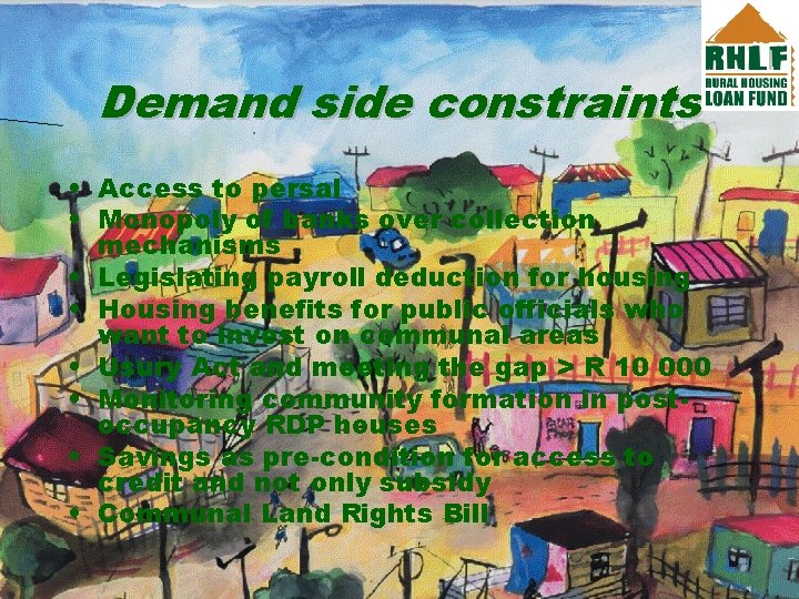 Demand side constraints • Access to persal • Monopoly of banks over collection mechanisms