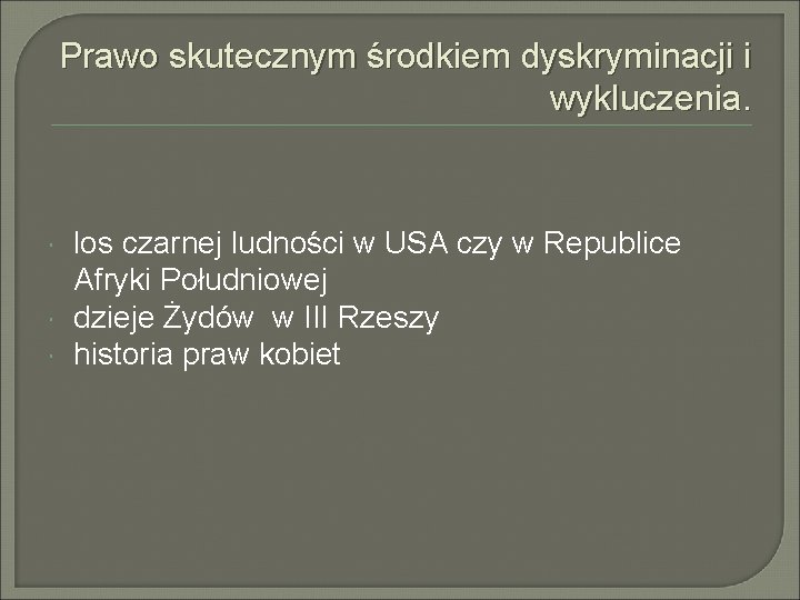 Prawo skutecznym środkiem dyskryminacji i wykluczenia. los czarnej ludności w USA czy w Republice