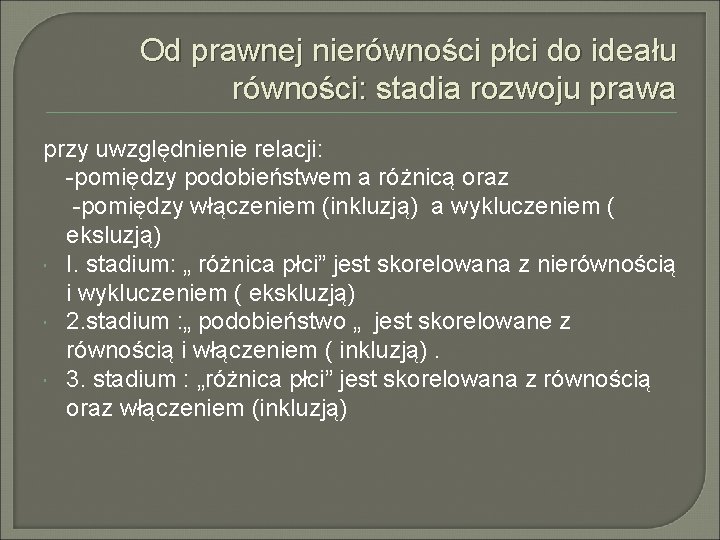 Od prawnej nierówności płci do ideału równości: stadia rozwoju prawa przy uwzględnienie relacji: -pomiędzy