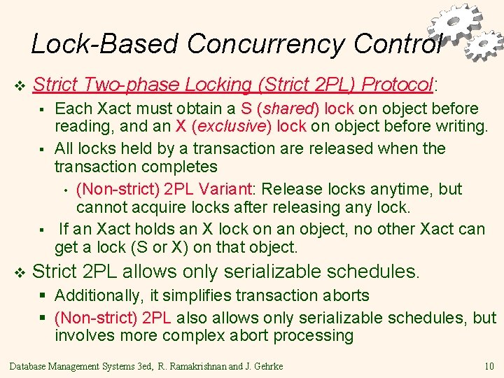 Lock-Based Concurrency Control v Strict Two-phase Locking (Strict 2 PL) Protocol: § § §