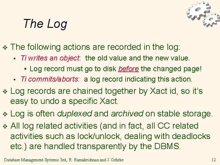 The Log v The following actions are recorded in the log: § § Ti