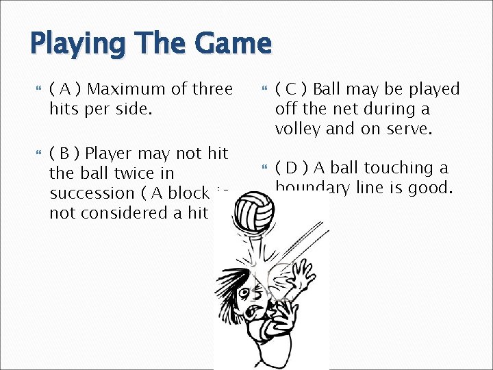 Playing The Game ( A ) Maximum of three hits per side. ( B