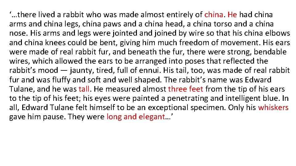 ‘…there lived a rabbit who was made almost entirely of china. He had china