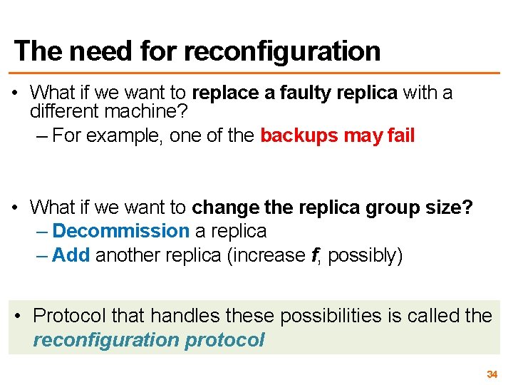 The need for reconfiguration • What if we want to replace a faulty replica
