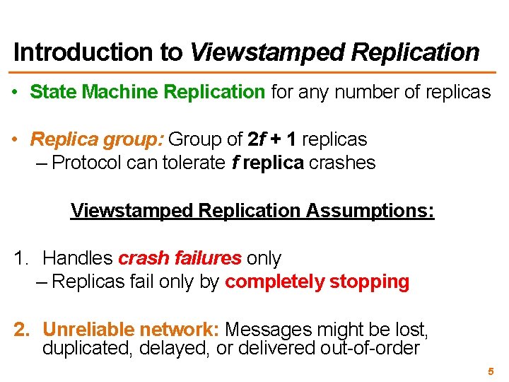 Introduction to Viewstamped Replication • State Machine Replication for any number of replicas •