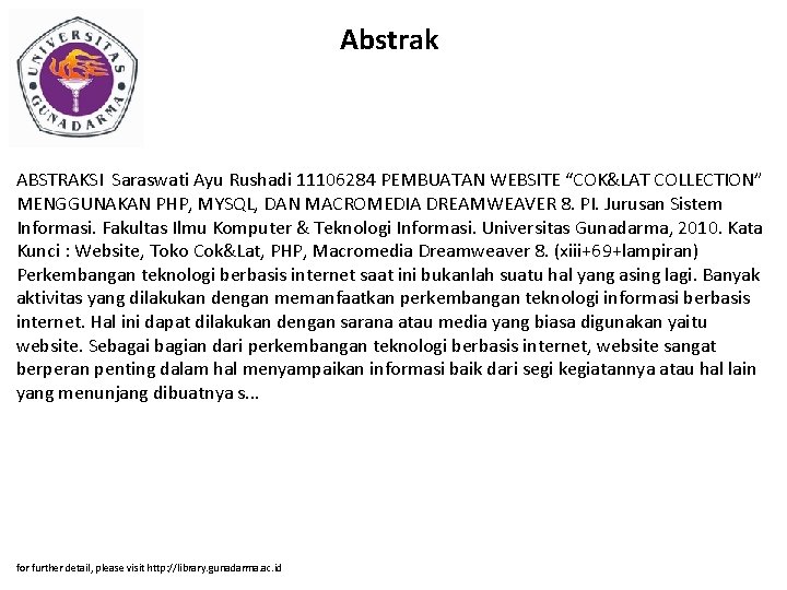 Abstrak ABSTRAKSI Saraswati Ayu Rushadi 11106284 PEMBUATAN WEBSITE “COK&LAT COLLECTION” MENGGUNAKAN PHP, MYSQL, DAN Abstrak ABSTRAKSI Saraswati Ayu Rushadi 11106284 PEMBUATAN WEBSITE “COK&LAT COLLECTION” MENGGUNAKAN PHP, MYSQL, DAN