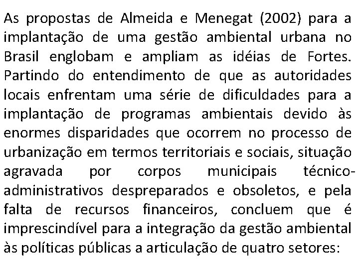 As propostas de Almeida e Menegat (2002) para a implantação de uma gestão ambiental