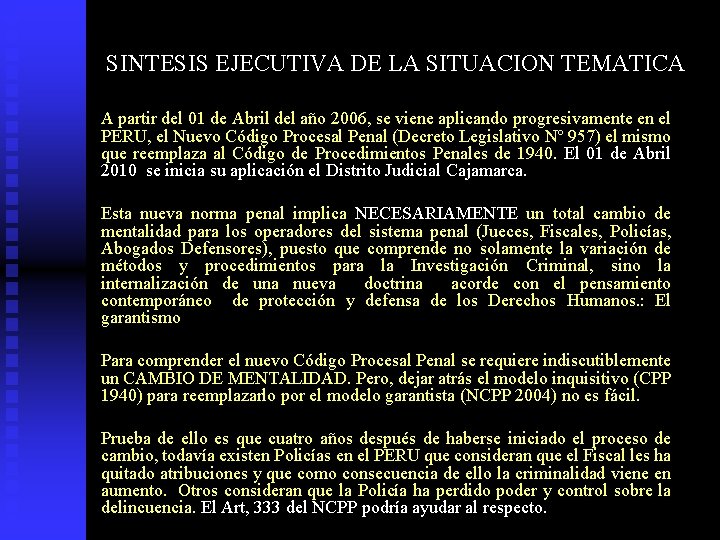 SINTESIS EJECUTIVA DE LA SITUACION TEMATICA A partir del 01 de Abril del año