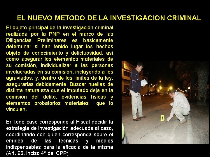 EL NUEVO METODO DE LA INVESTIGACION CRIMINAL El objeto principal de la investigación criminal