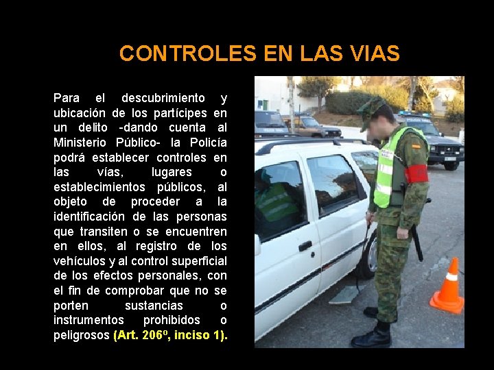 CONTROLES EN LAS VIAS Para el descubrimiento y ubicación de los partícipes en un