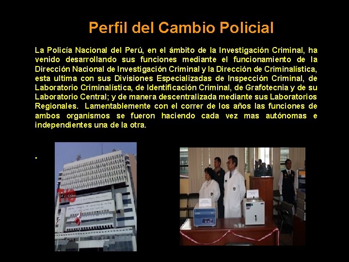 Perfil del Cambio Policial La Policía Nacional del Perú, en el ámbito de la