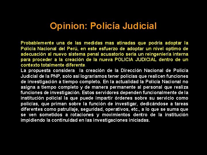 Opinion: Policía Judicial Probablemente una de las medidas mas atinadas que podría adoptar la