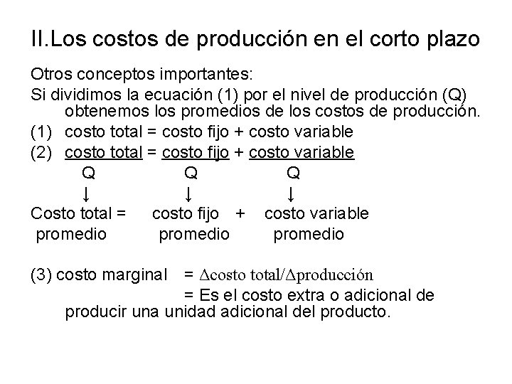II. Los costos de producción en el corto plazo Otros conceptos importantes: Si dividimos