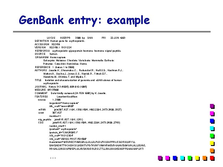 Gen. Bank entry: example LOCUS HSERPG 3398 bp DNA PRI 22 -JUN-1993 DEFINITION Human Gen. Bank entry: example LOCUS HSERPG 3398 bp DNA PRI 22 -JUN-1993 DEFINITION Human
