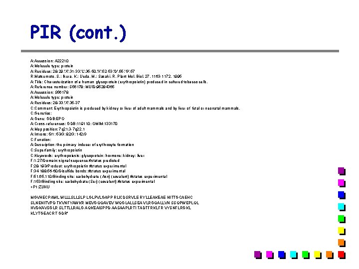 PIR (cont. ) A; Accession: A 22210 A; Molecule type: protein A; Residues: 28 PIR (cont. ) A; Accession: A 22210 A; Molecule type: protein A; Residues: 28